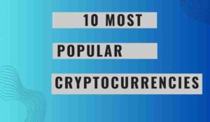 10 most popular crytocurrencies